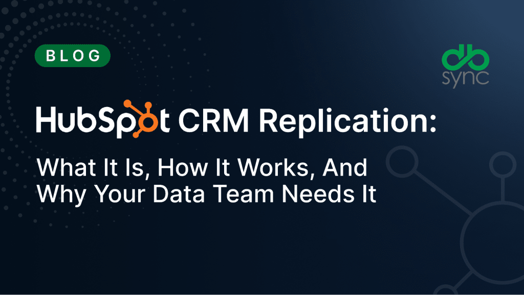 HubSpot CRM Replication